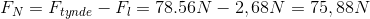 F_{N}=F_{tynde}-F_{l}=78.56N-2,68N=75,88N
