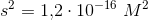 s^2=1{,}2\cdot 10^{-16}\; M^2