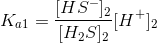 K_{a1}=\frac{[HS^-]_2}{[H_2S]_2}[H^+]_2