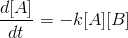 \frac{d[A]}{dt}=-k[A][B]