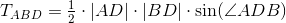 T_{ABD}=\tfrac12\cdot|AD|\cdot|BD|\cdot\sin(\angle ADB)
