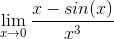 \lim_{x\rightarrow0} \frac{x-sin(x)}{x^3}