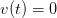 v(t)=0