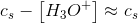 c_s-\left [ H_3O^+ \right ]\approx c_s