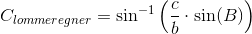 C_{lommeregner}=\sin^{-1}\left (\frac{c}{b}\cdot \sin(B) \right )