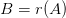 B = r(A)