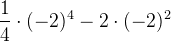 \frac{1}{4}\cdot (-2)^4-2\cdot (-2)^2