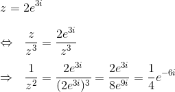 \\z=2e^{3i}\\\\ \Leftrightarrow~~\frac{z}{z^3}=\frac{2e^{3i}}{z^3}\\\\ \Rightarrow~~\frac{1}{z^2}=\frac{2e^{3i}}{(2e^{3i})^3}=\frac{2e^{3i}}{8e^{9i}}=\frac{1}{4}e^{-6i}\\