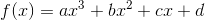 f(x)=ax^3+bx^2+cx + d
