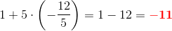 1+5\cdot \left ( -\frac{12}{5} \right )=1-12=\mathbf{\color{Red} -11}