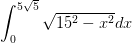 \int_{0}^{5\sqrt{5}}\sqrt{15^2-x^2}dx