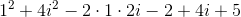 1^{2}+4i^{2}-2\cdot 1\cdot 2i-2+4i+5