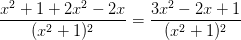 \frac{x^2+1+2x^2-2x}{(x^2+1)^2}=\frac{3x^2-2x+1}{(x^2+1)^2}