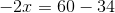 -2x =60-34