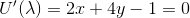 U'(\lambda)=2x+4y-1=0