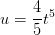 u=\frac{4}{5}t^5