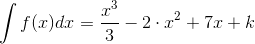 \int f(x)dx=\frac{x^3}{3}-2\cdot x^2+7x+k