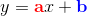 y=\mathbf{\color{Red} a}x+\mathbf{\color{Blue} b}