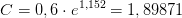 C=0,6\cdot e^{1,152}=1,89871