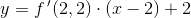 y=f{\, }'(2,2)\cdot (x-2)+2