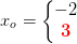 x_o=\left\{\begin{matrix} -2\\\mathbf{\color{Red} 3} \end{matrix}\right.