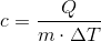 c=\frac{Q}{m\cdot \Delta T}