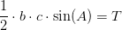 \frac{1}{2}\cdot b\cdot c\cdot \sin(A)=T