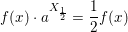 \small f(x)\cdot a^{X_{\frac{1}{2}}}=\frac{1}{2}f(x)