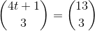 \binom{4t+1}{3}=\binom{13}{3}