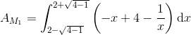A_{M_1}=\int_{2-\sqrt{4-1}}^{2+\sqrt{4-1}}\left(-x+4-\frac{1}{x}\right)\textup{d}x