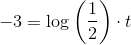 -3=\log\left ( \frac{1}{2} \right )\cdot t