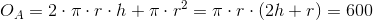 O_A=2\cdot\pi\cdot r\cdot h+\pi\cdot r^2=\pi\cdot r\cdot(2h+r)=600