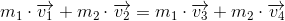 m_1\cdot \overrightarrow{v_1}+m_2\cdot \overrightarrow{v_2}=m_1\cdot \overrightarrow{v_3}+m_2\cdot \overrightarrow{v_4}