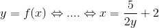 y=f(x) \Leftrightarrow ....\Leftrightarrow x =\frac{5}{2y}+2