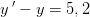 y{\, }'-y=5,2
