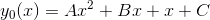 y_0(x)=Ax^2+Bx+x+C