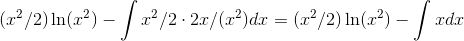 (x^2/2)\ln(x^2)- \int x^2/2\cdot 2x/(x^2)dx = (x^2/2)\ln(x^2)- \int x dx