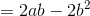 =2ab-2b^2