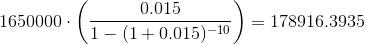 1650000\cdot\left( \frac{0.015}{1-(1+0.015)^{-10}}\right)=178916.3935