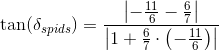 \tan(\delta _{spids})=\frac{\left | -\frac{11}{6}-\frac{6}{7} \right |}{\left |1+\frac{6}{7}\cdot \left (-\frac{11}{6} \right ) \right |}
