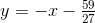 y=-x-\tfrac{59}{27}