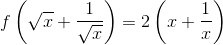 f\left ( \sqrt{x} +\frac{1}{\sqrt{x}} \right )=2\left ( x + \frac{1}{x} \right )