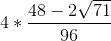 4*\frac{48-2\sqrt{71}}{96}