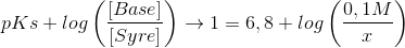 pKs + log \left (\frac{[Base]}{[Syre]} \right ) \to 1 = 6,8 + log \left (\frac{0,1 M}{x} \right )
