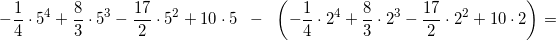 \small -\frac{1}{4}\cdot 5^4+\frac{8}{3}\cdot 5^3-\frac{17}{2}\cdot 5^2+10\cdot 5\; \; -\; \; \left ( -\frac{1}{4}\cdot 2^4+\frac{8}{3}\cdot 2^3-\frac{17}{2}\cdot 2^2+10\cdot 2 \right )=
