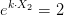 e^{k\cdot X_2} \right )}=2