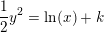 \small \frac{1}{2} y^2=\ln(x)+k