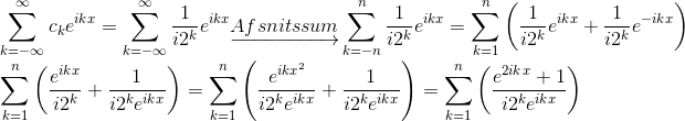 \\ \sum_{k=-\infty}^\infty c_ke^{ikx}=\sum_{k=-\infty}^{\infty} \frac{1}{i2^k}e^{ikx}\underrightarrow{Afsnitssum}\sum_{k=-n}^n \frac{1}{i2^k}e^{ikx}=\sum_{k=1}^n\left(\frac{1}{i2^k}e^{ikx}+\frac{1}{i2^k}e^{-ikx} \right )\\ \sum_{k=1}^n\left(\frac{e^{ikx}}{i2^k}+\frac{1}{i2^ke^{ikx}} \right )=\sum_{k=1}^n\left(\frac{e^{{ikx}^2}}{i2^ke^{ikx}}+\frac{1}{i2^ke^{ikx}} \right )=\sum_{k=1}^n\left(\frac{e^{2ikx}+1}{i2^ke^{ikx}} \right )