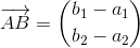 \overrightarrow{AB}=\binom{b_1-a_1}{b_2-a_2}
