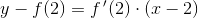 y-f(2)=f{\, }'(2)\cdot (x-2)